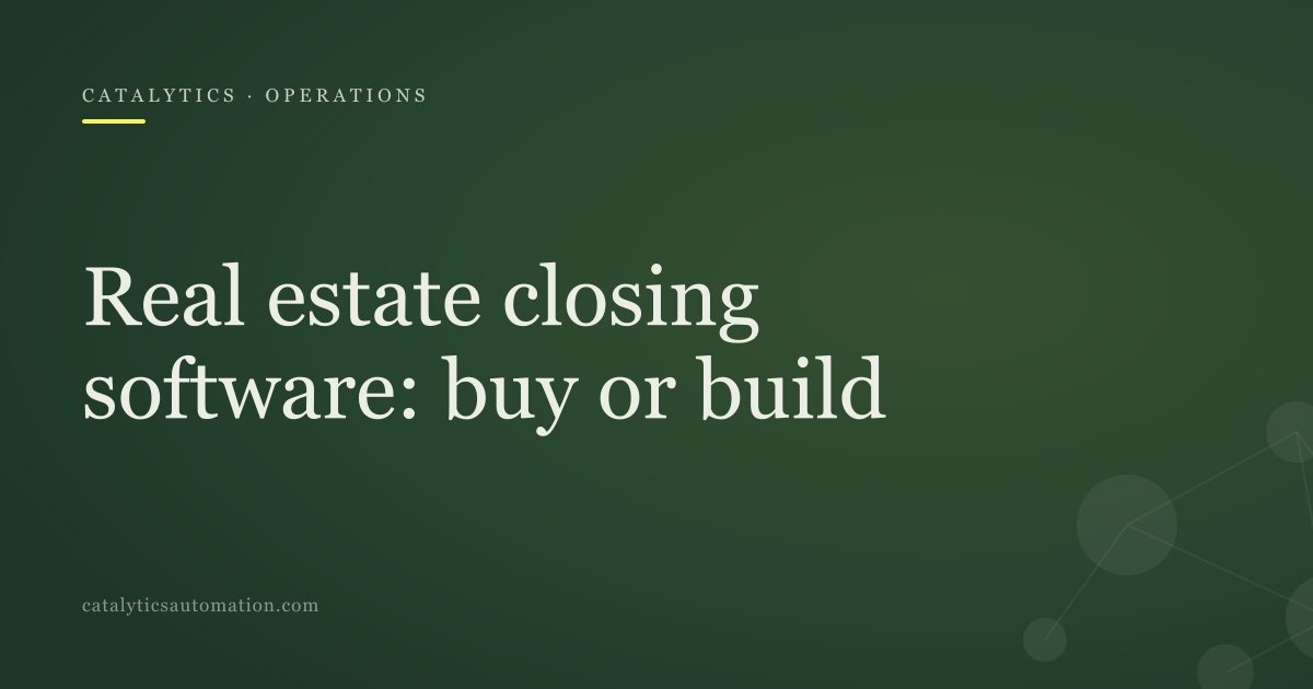 Cover: Real Estate Closing Software for Attorneys: Buy or Build?, Catalytics Automation