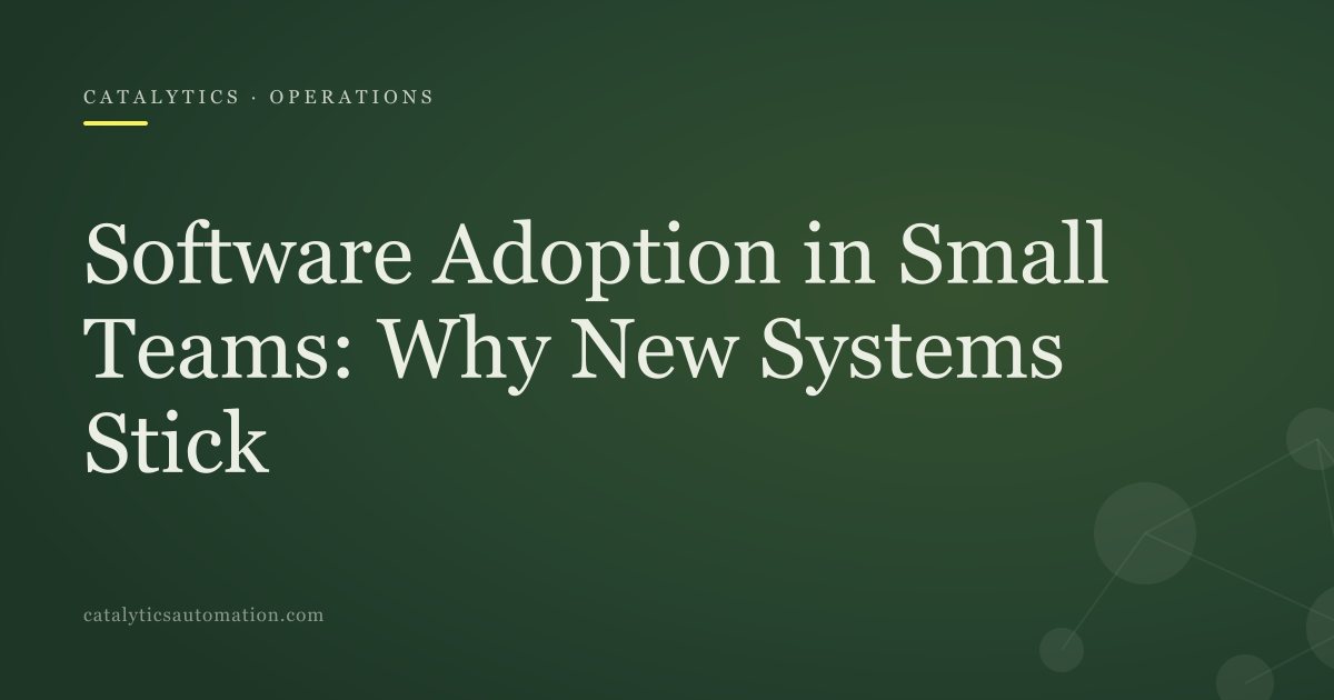 Cover: Software Adoption in Small Teams: Why New Systems Stick, Catalytics Automation